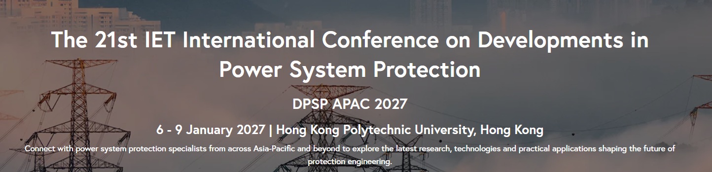 The 21st IET International Conference on Developments in Power System Protection